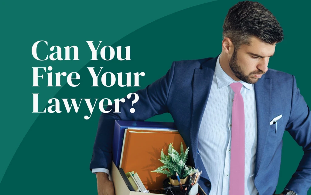 "Can You Fire Your Lawyer?"