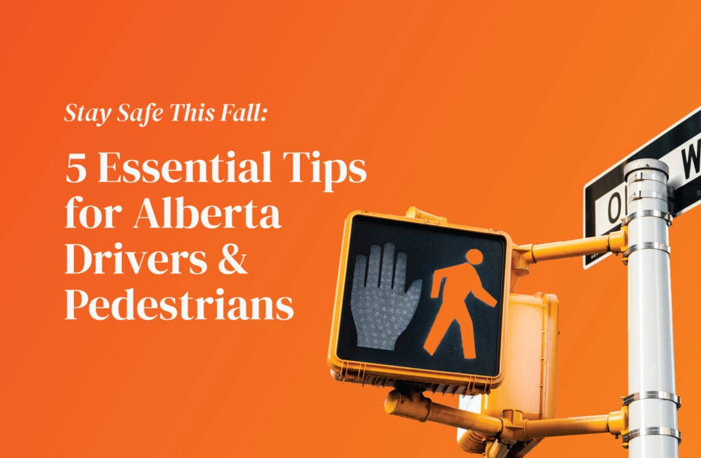 "Stay Safe this fall: 5 Essential Tips for Alberta Drivers & Pedestrians"